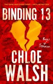 Binding 13 - Chloe Walsh, Piatkus Books 1