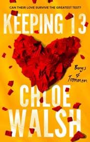 Keeping 13 - Chloe Walsh, Little, Brown Book Group 1