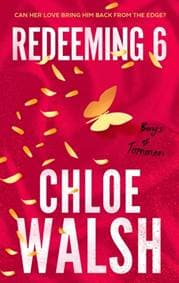 Redeeming 6 - Chloe Walsh, Piatkus Books 1
