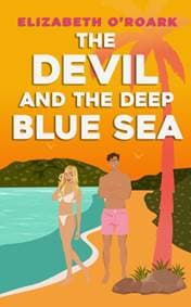 The Devil and the Deep Blue Sea - Elizabeth O'Roark, Piatkus Books