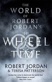 The World Of Robert Jordan's The Wheel Of Time - Robert Jordan, Teresa Patterson, Orbit