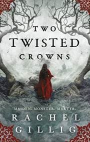 Two Twisted Crowns - Rachel Gillig, Little, Brown Book Group