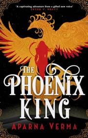 The Phoenix King - Aparna Verma, Orbit 1