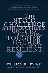 The Stoic Challenge - William B. (Wright State University) Irvine, WW Norton & Co 1