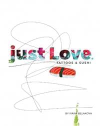 just Love. TATTOOS & SUSHI - Ivana Beláková