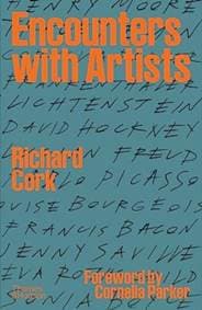 Encounters with Artists - Richard Cork, Thames & Hudson 1