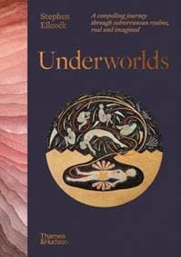 Underworlds - Stephen Ellcock, Thames & Hudson 1
