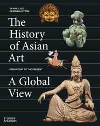 The History of Asian Art: A Global View - autor neuvedený 1