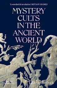 Mystery Cults in the Ancient World - Hugh Bowden, Thames & Hudson Ltd 1