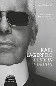 Karl Lagerfeld: A Life in Fashion - Alfons Kaiser, Thames & Hudson