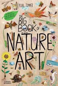 The Big Book of Nature Art - Yuval Zommer, Thames & Hudson Ltd