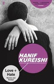 Love + Hate - Hanif Kureishi, Faber & Faber