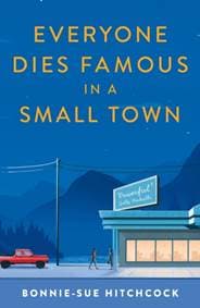 Everyone Dies Famous in a Small Town - Bonnie-Sue Hitchcock, Faber & Faber