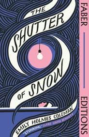 The Shutter of Snow (Faber Editions) - Emily Holmes Coleman, Faber & Faber