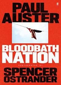 Bloodbath Nation - Paul Auster, Spencer Ostrander, Faber & Faber