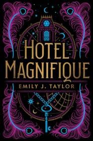Hotel Magnifique - Emily J. Taylor, Razorbill 1