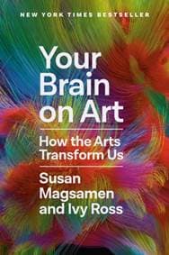 Your Brain on Art : How the Arts Transform Us - Susan Magsamen, Random House