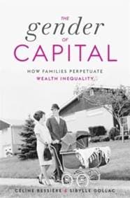 The Gender of Capital - Celine Bessiere, Sibylle Gollac, Harvard University Press