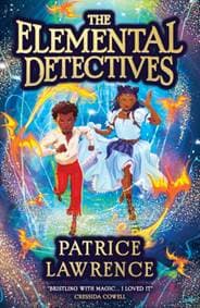 The Elemental Detectives - Patrice Lawrence, Scholastic