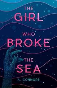 The Girl Who Broke the Sea - A. Connors, Scholastic 1