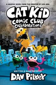 Cat Kid Comic Club 4: Collaborations: from the Creator of Dog Man - Dav Pilkey, Scholastic 1
