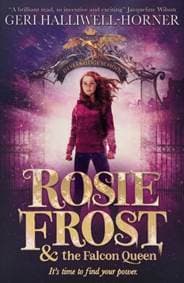 Rosie Frost and the Falcon Queen - Geri Halliwell-Horner, Scholastic 1