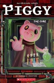 Piggy: The Cure - Terrance Crawford, Scholastic