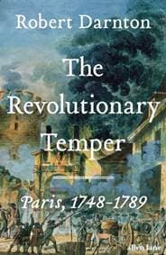 The Revolutionary Temper - Robert Darnton, Penguin Books Ltd 1