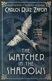 The Watcher in the Shadows - Carlos Ruiz Zafon, Orion Publishing Co 1