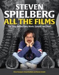 Steven Spielberg All the Films - Arnaud Devillard, Olivier Bousquet, Nicolas Schaller, Running Press
