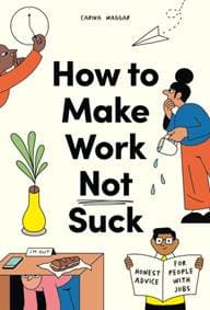 How to Make Work Not Suck - Carina Maggar, Laurence King Publishing 1