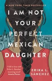 I Am Not Your Perfect Mexican Daughter - Erika L. Sanchez, Oneworld Publications 1