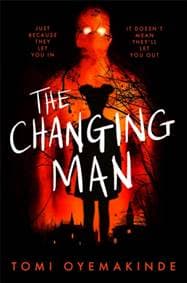 The Changing Man - Tomi Oyemakinde, Macmillan Children's Books