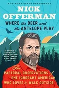 Where The Deer And The Antelope Play - Nick Offerman, E P Dutton & Co Inc 1