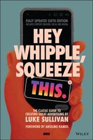 Hey Whipple, Squeeze This - Luke Sullivan, John Wiley & Sons Inc 1