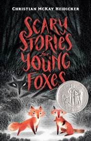 Scary Stories for Young Foxes - Christian McKay Heidicker, Henry Holt & Company Inc