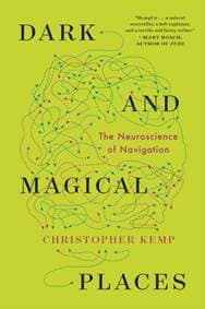 Dark and Magical Places - The Neuroscience of Navigation - Christopher Kemp, Wellcome Collection 1