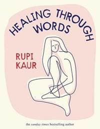 Healing Through Words - Rupi Kaur, Simon & Schuster 1