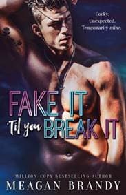 Fake It 'Til You Break It - Meagan Brandy, Orion Publishing Co 1