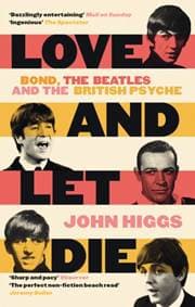 Love and Let Die - John Higgs, Weidenfeld & Nicolson