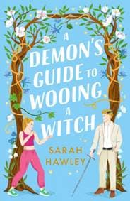 A Demon's Guide to Wooing a Witch - Sarah Hawley, Orion Publishing Co 1