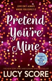 Pretend You're Mine - Lucy Score, Hodder Paperbacks