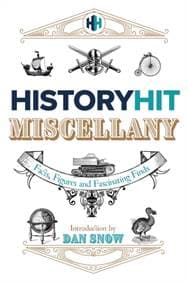 The History Hit Miscellany of Facts, Figures and Fascinating Finds - History Hit, Hodder & Stoughton
