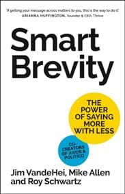 Smart Brevity - Roy Schwartz, Mike Allen, Jim VandeHei, John Murray 1