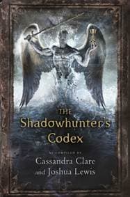 The Shadowhunters Codex - Cassandra Clare, Joshua Lewis, Walker Books Ltd