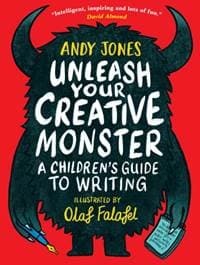 Unleash Your Creative Monster: A Children's Guide to Writing - Andy Jones, Olaf Falafel, Walker Books Ltd 1