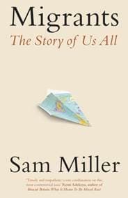 Migrants - Sam Miller, Little, Brown 1