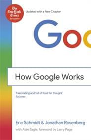 How Google Works - Eric, III Schmidt, Jonathan Rosenberg, John Murray Press 1