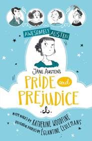 Awesomely Austen - Illustrated and Retold: Jane Austen's Pride and Prejudice - Katherine Woodfine, Jane Austen, Hodder Children's Books 1