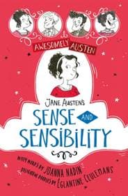 Awesomely Austen - Illustrated and Retold: Jane Austen's Sense and Sensibility - Jane Austen, Joanna Nadin, Hachette Children's Group
